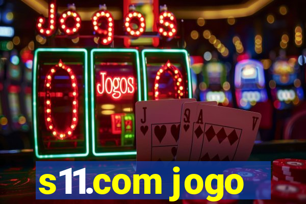 s11.com jogo