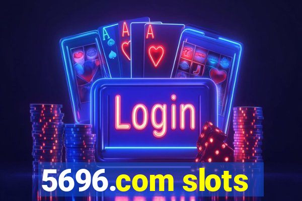 5696.com slots