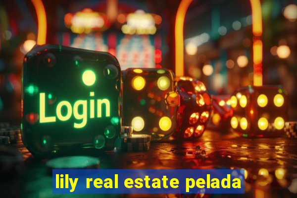 lily real estate pelada