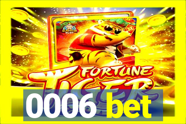 0006 bet