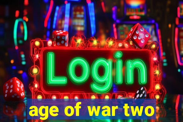 age of war two