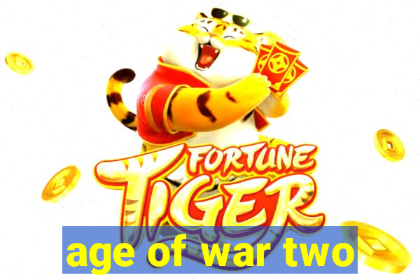 age of war two