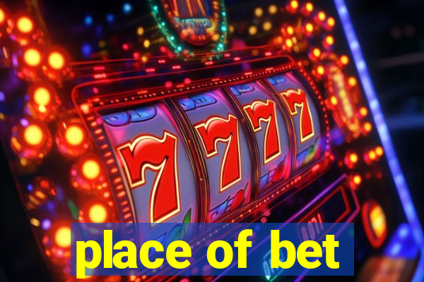 place of bet