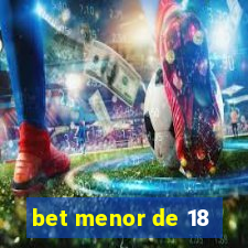 bet menor de 18
