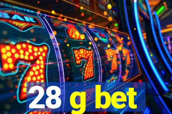 28 g bet