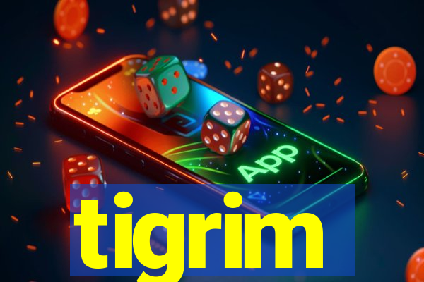 tigrim