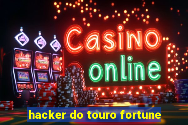 hacker do touro fortune