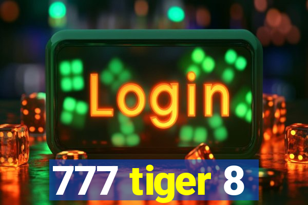 777 tiger 8