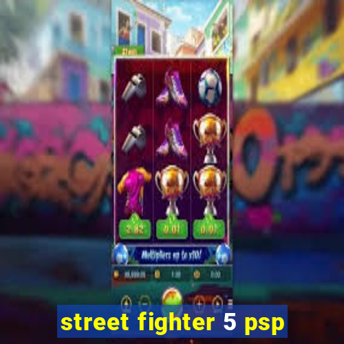 street fighter 5 psp