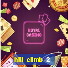 hill climb 2 dinheiro infinito