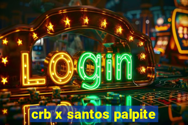 crb x santos palpite
