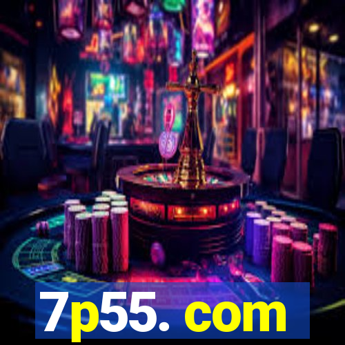 7p55. com