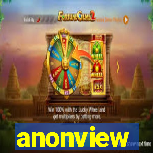 anonview