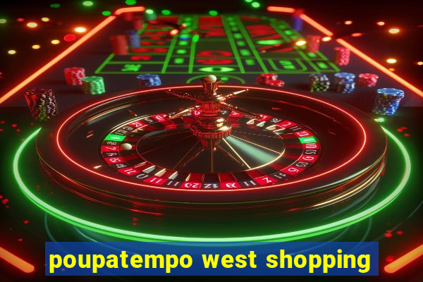 poupatempo west shopping
