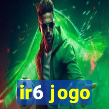 ir6 jogo