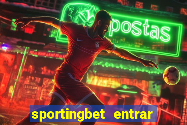 sportingbet entrar na minha conta