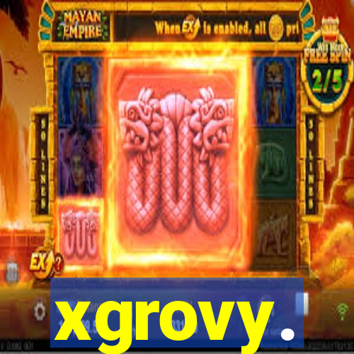 xgrovy.