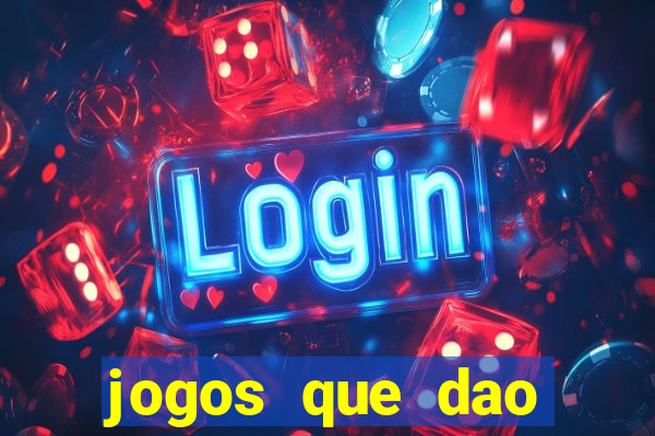 jogos que dao dinheiro ao se cadastrar