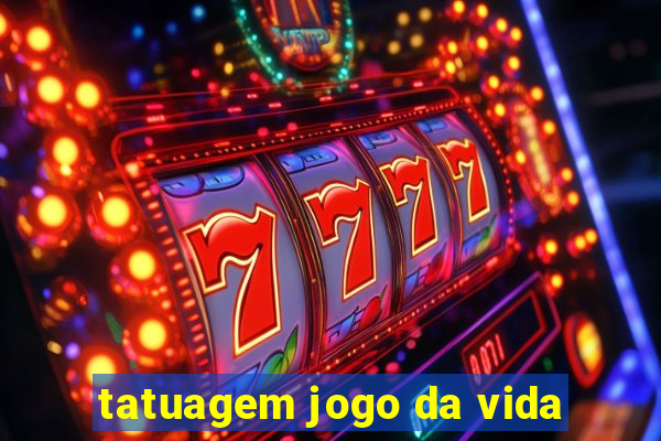 tatuagem jogo da vida