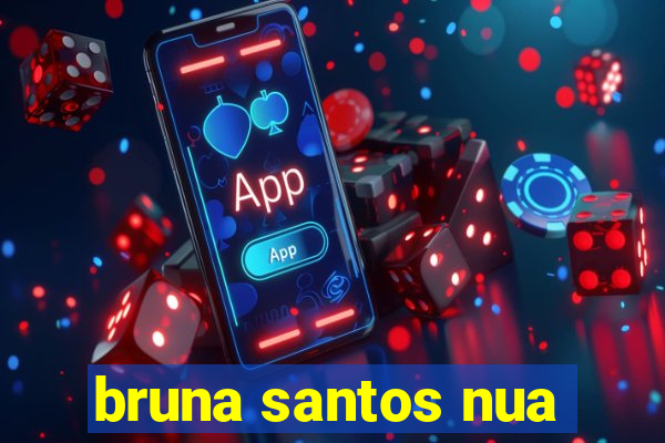 bruna santos nua