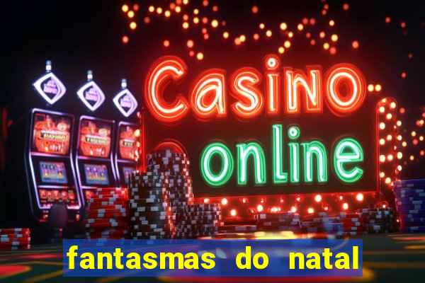 fantasmas do natal passado, presente e futuro fantasma do passado