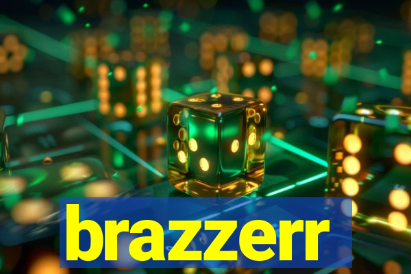 brazzerr