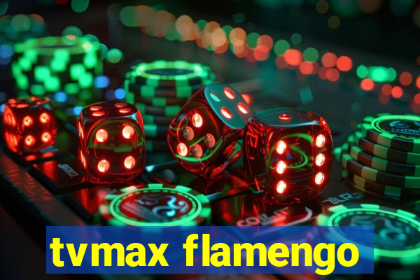 tvmax flamengo