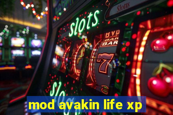 mod avakin life xp