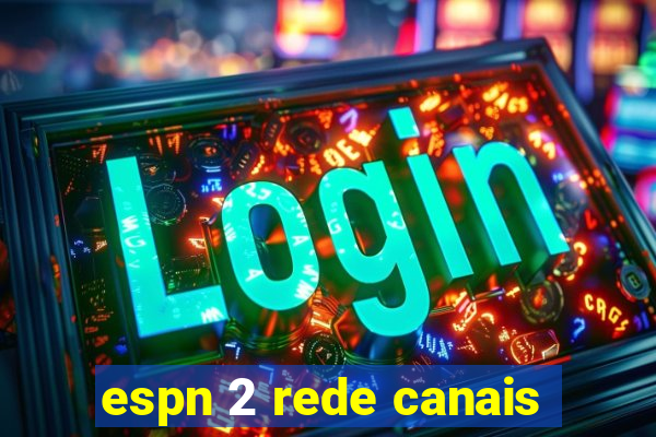 espn 2 rede canais