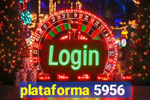 plataforma 5956
