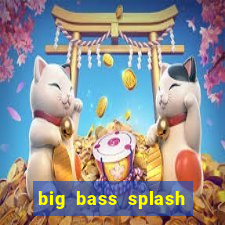 big bass splash demo betano