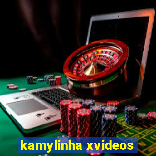 kamylinha xvideos