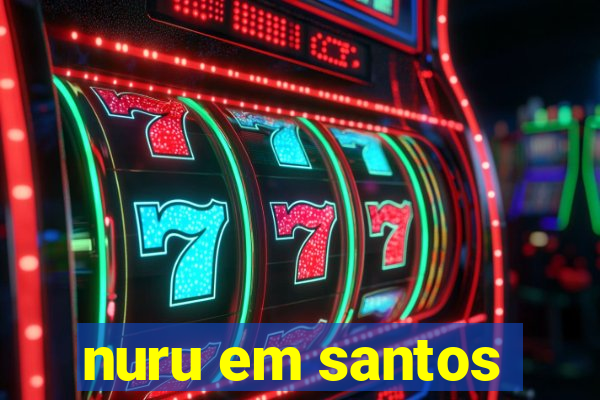 nuru em santos