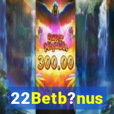 22Betb?nus