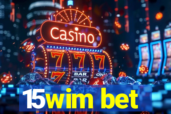 15wim bet