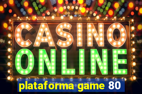 plataforma game 80