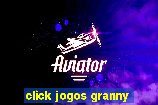 click jogos granny