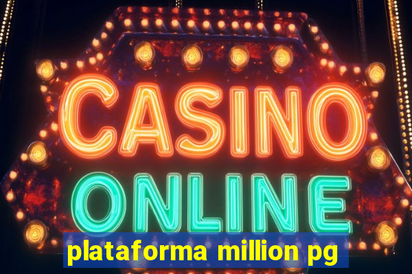 plataforma million pg