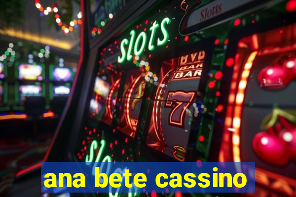 ana bete cassino