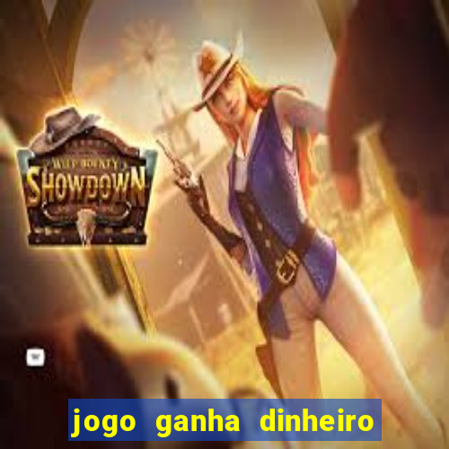 jogo ganha dinheiro de verdade