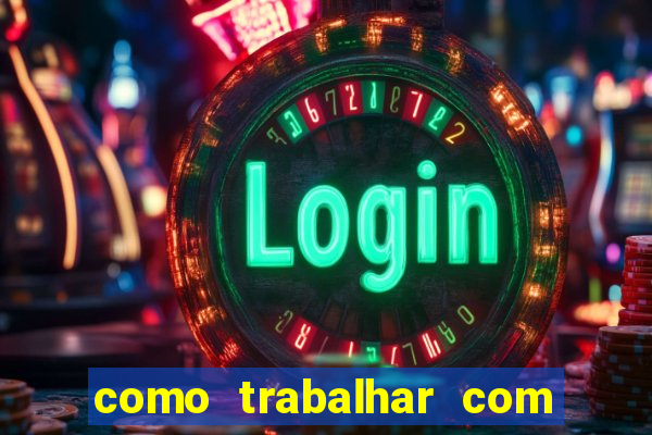 como trabalhar com jogos de aposta