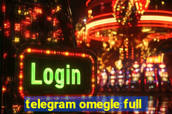 telegram omegle full