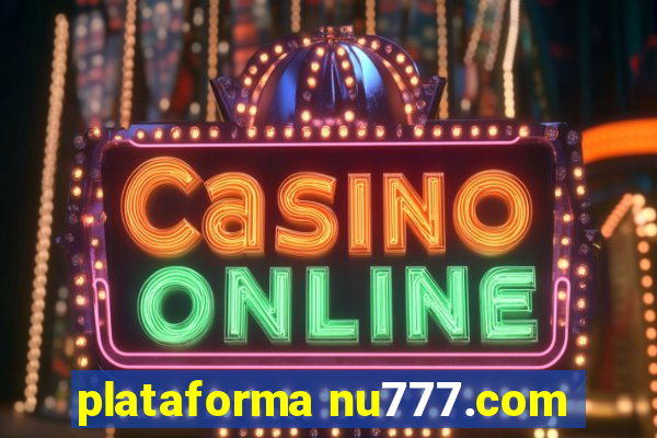 plataforma nu777.com