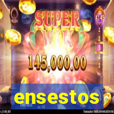 ensestos