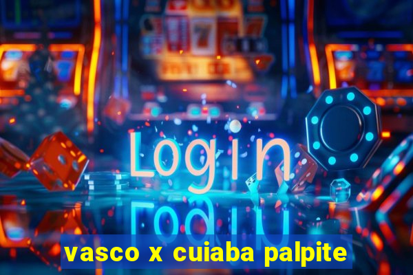 vasco x cuiaba palpite