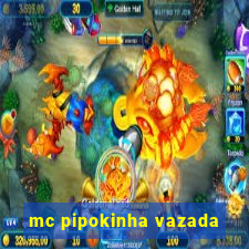mc pipokinha vazada