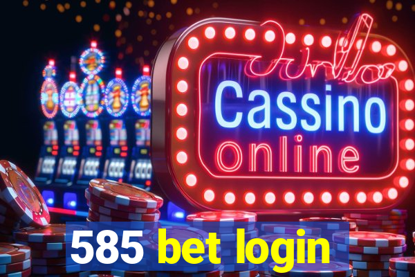585 bet login