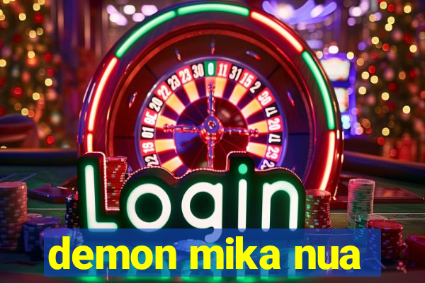 demon mika nua