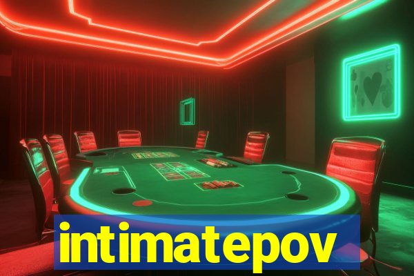 intimatepov