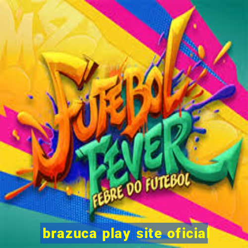 brazuca play site oficial